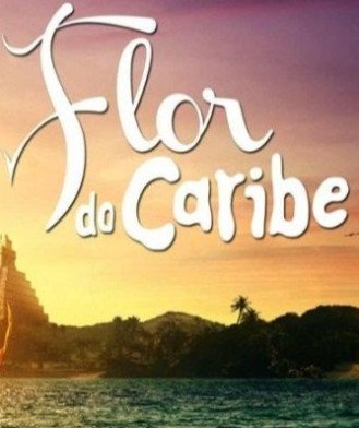 Novela Flor do Caribe Todos Cap�tulos Completos Envio Digital