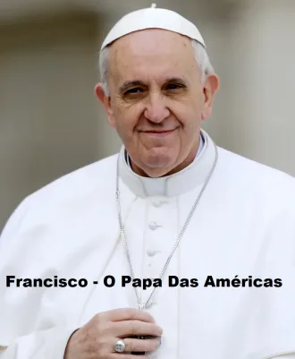 Cole��o Digital Francisco, O Papa Das Am�ricas Document�rio Completo