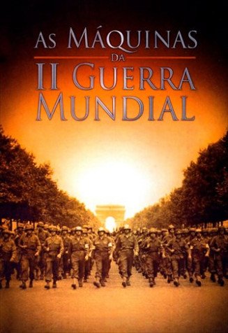 Cole��o Digital As M�quinas Da Segunda Guerra Mundial Document�rio Completo