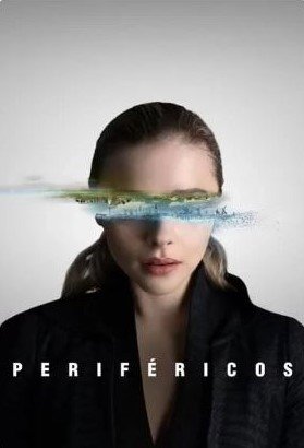 Cole��o Digital The Peripheral - Perif�ricos Todas Temporadas Completo Dublado