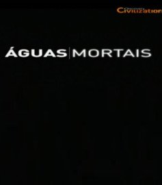 Coleo Digital guas Mortais Documentrio Completo