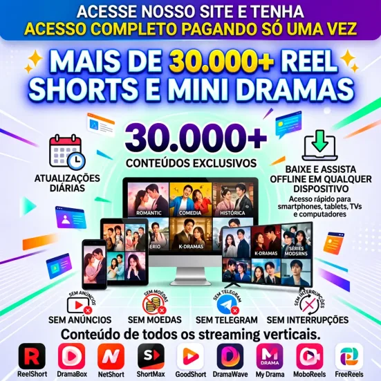 Reel Shorts e Mini Dramas + 30 mil com Acesso Vital�cio