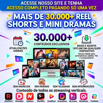 Reel Shorts e Mini Dramas + 30 mil com Acesso Vital�cio